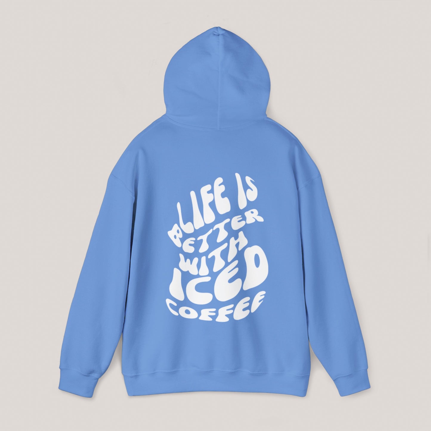 Life is Better with Iced Coffee Unisex Hooded Sweatshirt