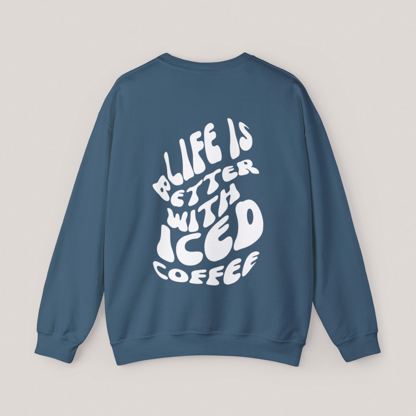 Life is Better with Iced Coffee Unisex Crewneck Sweatshirt