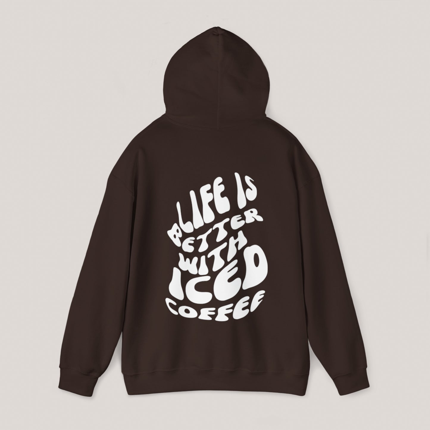 Life is Better with Iced Coffee Unisex Hooded Sweatshirt