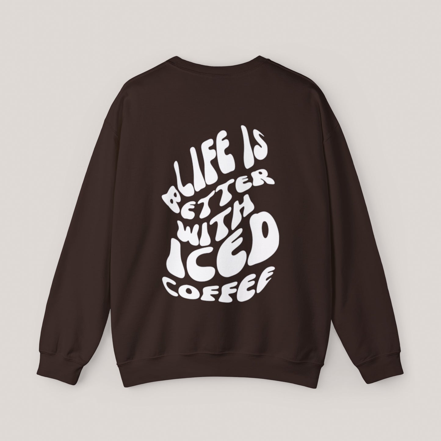 Life is Better with Iced Coffee Unisex Crewneck Sweatshirt