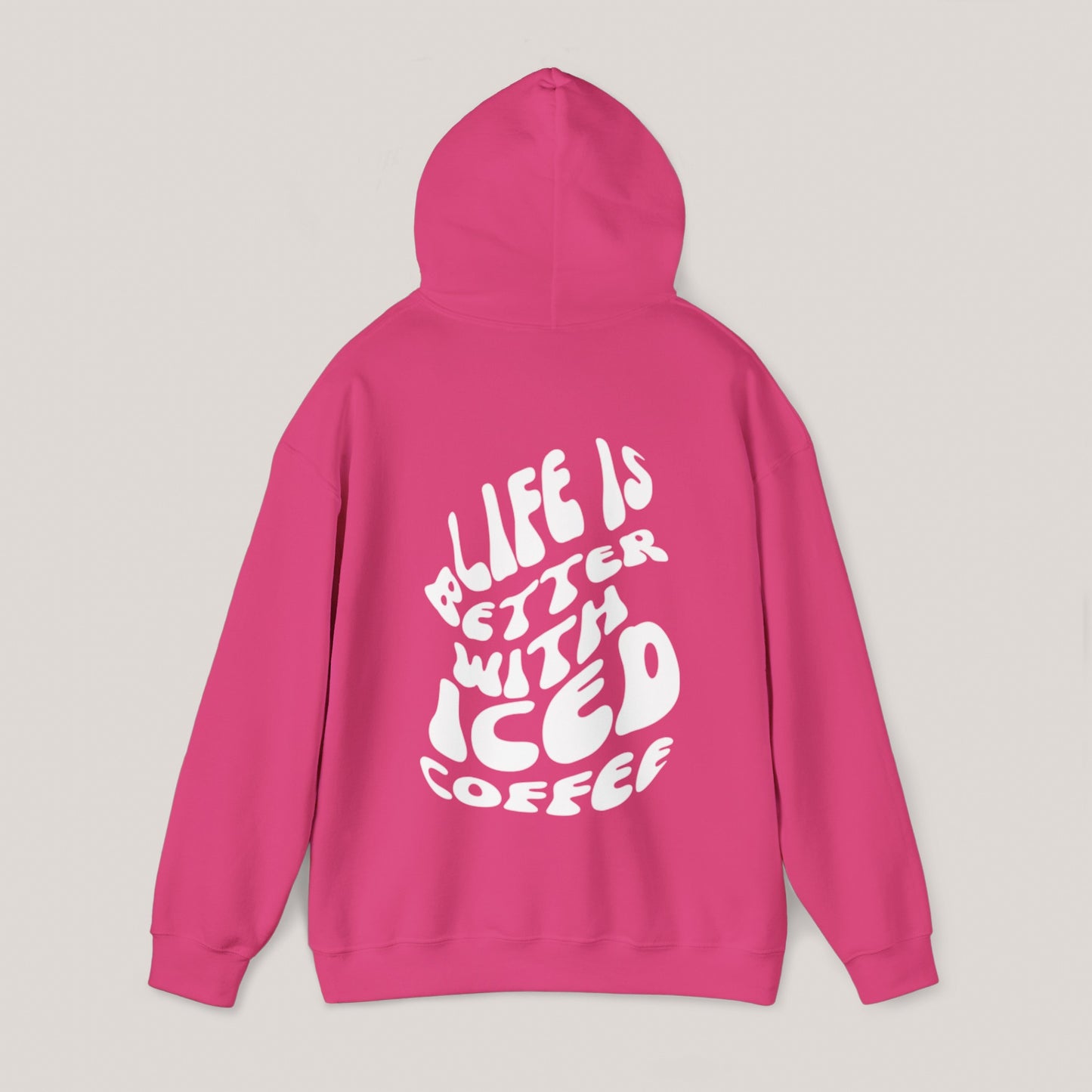 Life is Better with Iced Coffee Unisex Hooded Sweatshirt