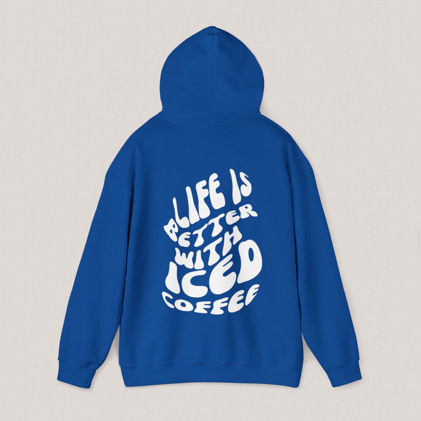 Life is Better with Iced Coffee Unisex Hooded Sweatshirt