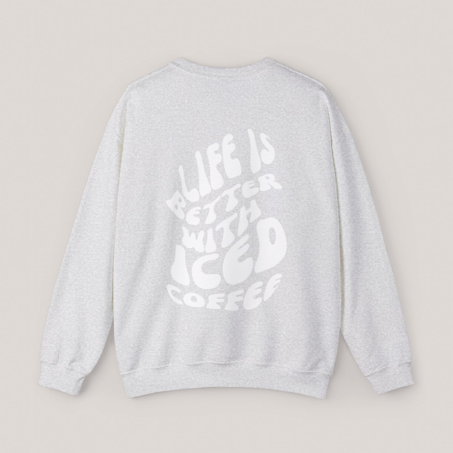 Life is Better with Iced Coffee Unisex Crewneck Sweatshirt