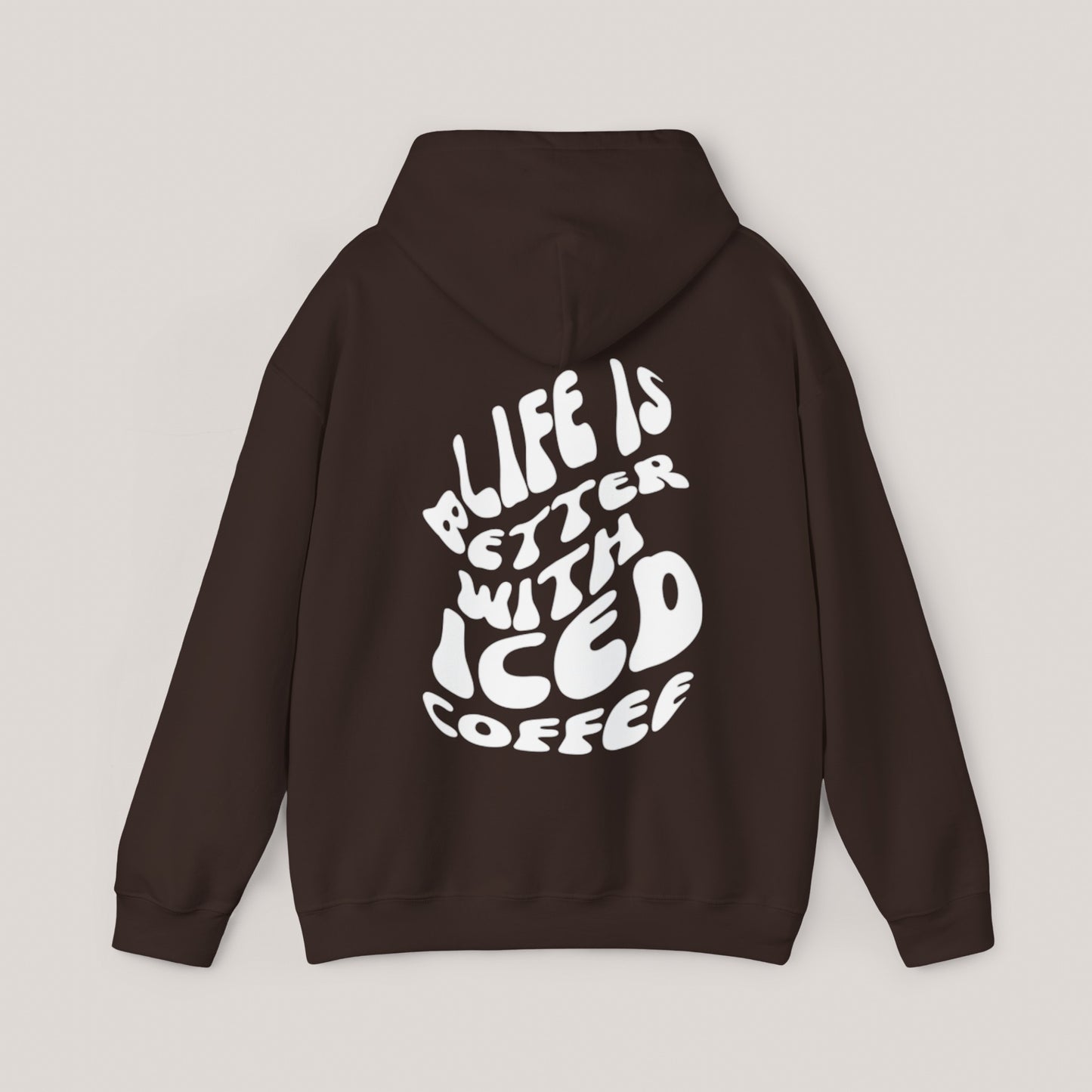 Life is Better with Iced Coffee Unisex Hooded Sweatshirt