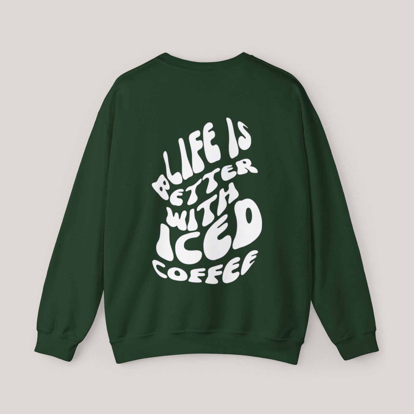 Life is Better with Iced Coffee Unisex Crewneck Sweatshirt